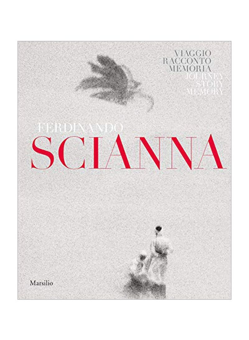 Ferdinando Scianna: Journey, Story, Memory Hardcover