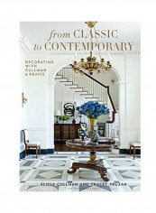 From Classic To Contemporary: Decorating With Cullman & Kravis Hardcover