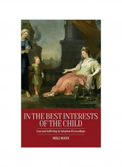 In The Best Interests Of The Child: Loss And Suffering In Adoption Proceedings Hardcover