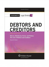 Debtors And Creditors : Keyed To Courses Using Warren, Westbrook, Porter, And Pottow Paperback 7