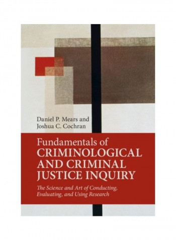 Fundamentals Of Criminological And Criminal Justice Inquiry Paperback English by Daniel P. Mears