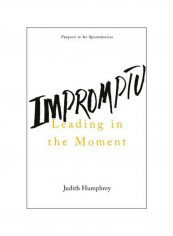 Impromptu : Leading In The Moment Hardcover English by Judith Humphrey - 11-Dec-17