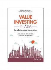 Value Investing In Asia: The Definitive Guide To Investing In Asia Paperback English by Peir Shenq (Stanley) Lim - 4 January 2018