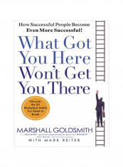 What Got You Here, Won't Get You There Audio Book