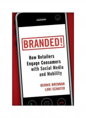 Branded! : How Retailers Engage Consumers With Social Media And Mobility Hardcover English by Bernie F. Brennan - 10-Nov-10