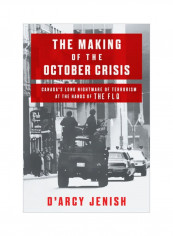 The Making Of The October Crisis : Canada's Long Nightmare Of Terrorism At The Hands Of The FLQ Hardcover reviews The Making Of The October Crisis : Canada's Long Nightmare Of Terrorism At The Hands Of The FLQ Hardcover