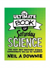 The Ultimate Book Of Saturday Science Paperback