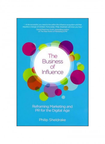 The Business Of Influence : Reframing Marketing And Pr For The Digital Age Hardcover