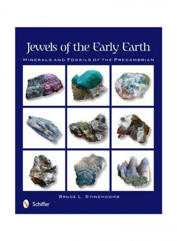 Jewels Of The Early Earth: Minerals And Fossils Of The Precambrian Paperback