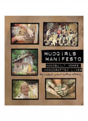 Mudgirls Manifesto : Handbuilt Homes, Handcrafted Lives Paperback