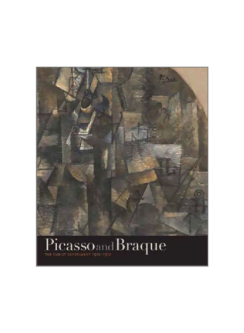 Picasso And Braque: The Cubist Experiment, 1910-1912 Hardcover