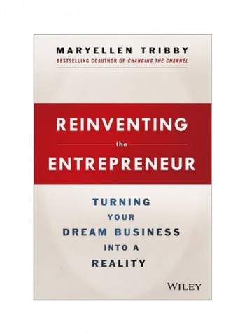 Reinventing The Entrepreneur: Turning Your Dream Business Into A Reality Hardcover English by MaryEllen Tribby - 25/Oct/13
