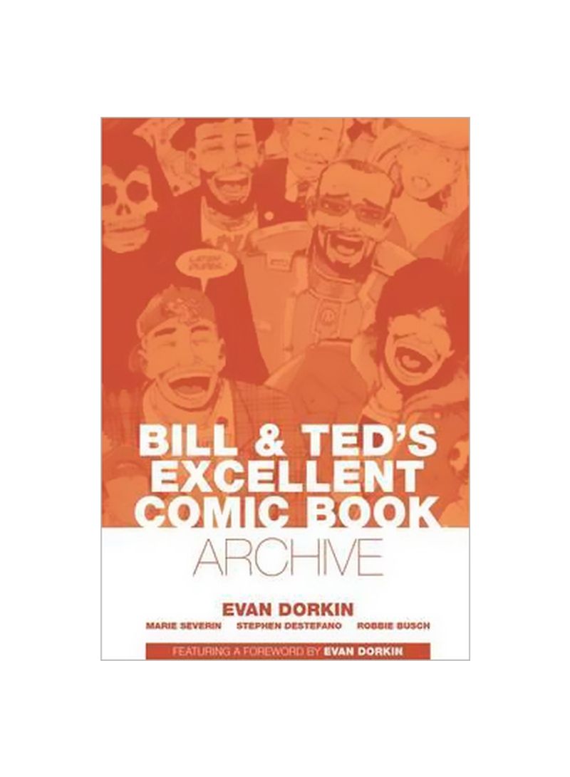 Bill And Ted's Excellent Comic Book Archive Hardcover