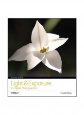 Light And Exposure For Digital Photographers Paperback