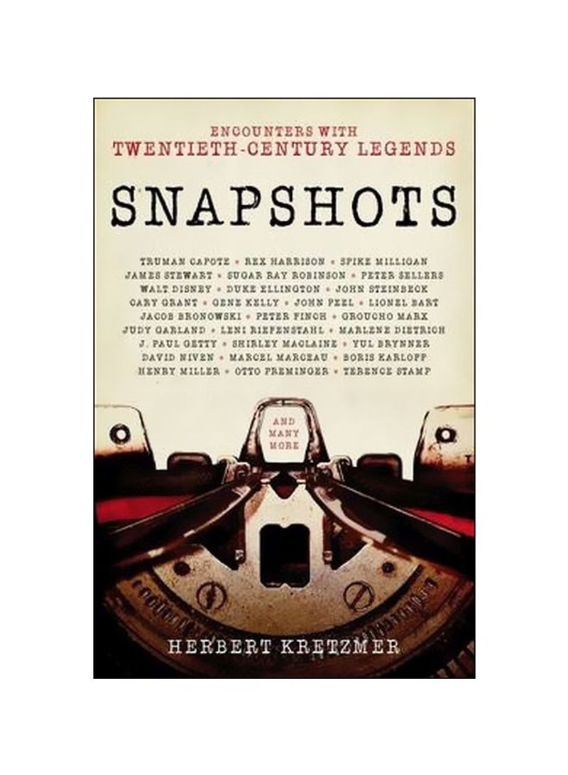 Snapshots: Interviews With Twentieth Century Legends Hardcover