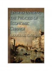 Understanding The Process Of Economic Change Paperback