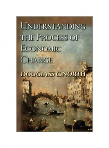 Understanding The Process Of Economic Change Paperback