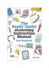 The Really Useful Elearning Instruction Manual Hardcover
