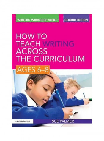 How To Teach Writing Across The Curriculum: Ages 6-8 Paperback