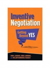 Inventive Negotiation : Getting Beyond Yes Hardcover