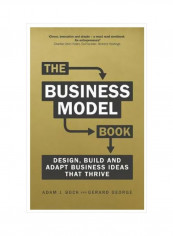 The Business Model Book: Design, Build And Adapt Business Ideas That Drive Business Growth Paperback