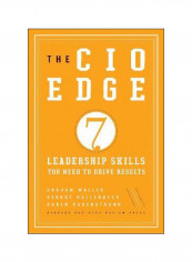 The Cio Edge : 7 Leadership Skills You Need To Drive Results Hardcover