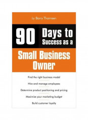 90 Days To Success As A Small Business Owner Paperback