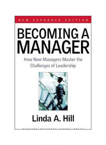 Becoming A Manager: How New Managers Master The Challenges Of Leadership Paperback