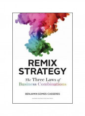 Remix Strategy: The Three Laws Of Business Combinations Hardcover English by Benjamin Gomes-Casseres - 4/Aug/15