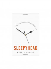 Sleepyhead: The Neuroscience Of A Good Night's Rest Hardcover