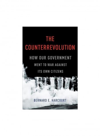 The Counterrevolution: How Our Government Went To War Against Its Own Citizens Hardcover English by Bernard E. Harcourt - 27/Feb/18
