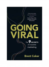 Going Viral: The 9 Secrets Of Irresistible Marketing Paperback English by Brent Coker - 28/Jul/16