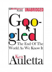 Googled: The End Of The World As We Know It Audio Book