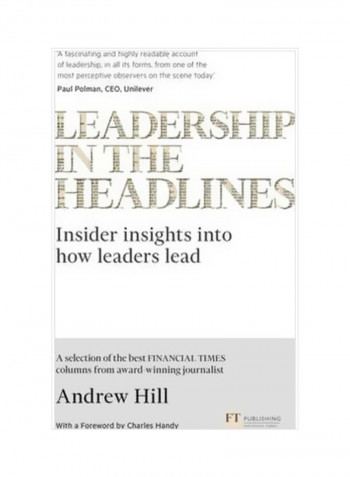 Leadership In The Headlines: Insider Insights Into How Leaders Lead Paperback