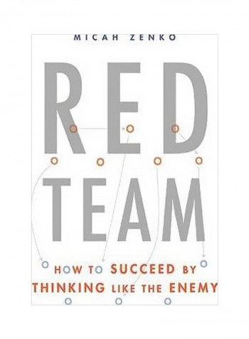 Red Team : How To Succeed By Thinking Like The Enemy Hardcover