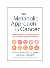 The Metabolic Approach To Cancer Hardcover