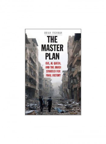 The Master Plan: Isis, Al-Qaeda, And The Jihadi Strategy For Final Victory Hardcover