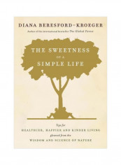 The Sweetness Of A Simple Life Hardcover English by Diana Beresford-Kroeger - 22/Oct/13