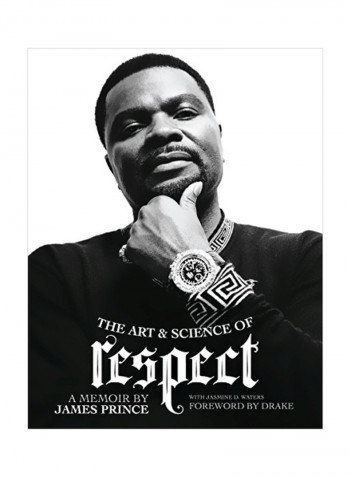 The Art And Science Of Respect : A Memoir By James Prince Hardcover