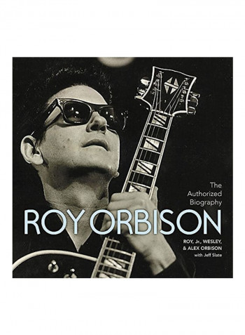 Roy Orbison: The Authorized Biography Hardcover