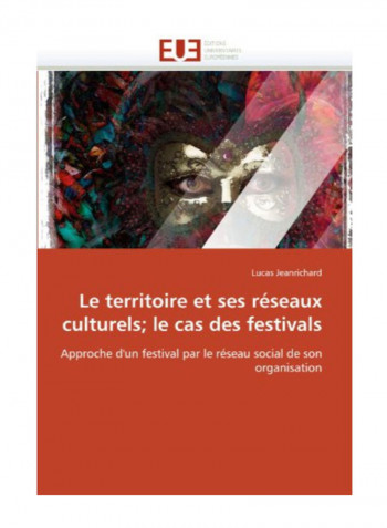 Le Territoire Et Ses Reseaux Culturels Le Cas Des Festivals Paperback