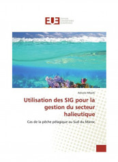 Utilisation Des Sig Pour La Gestion Du Secteur Halieutique Paperback