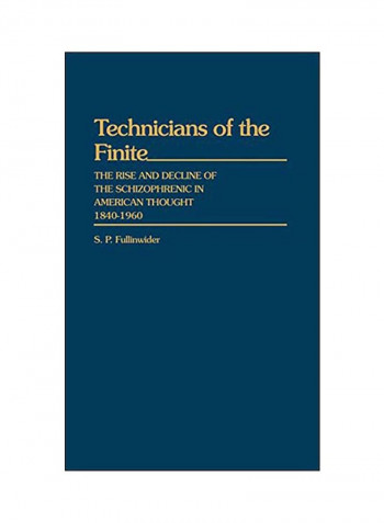 Technicians Of The Finite Hardcover