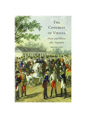 The Congress Of Vienna : Power And Politics After Napoleon Hardcover