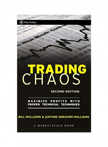 Trading Chaos: Maximize Profits With Proven Technical Techniques Hardcover English by Justine Gregory-Williams - 12 Mar 2004