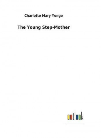 The Young Step-Mother Paperback English by Charlotte Mary Yonge - 2017