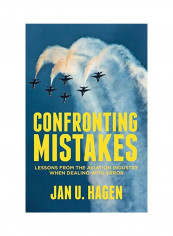Confronting Mistakes: Lessons From The Aviation Industry When Dealing With Error Paperback