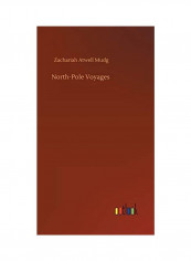 North-Pole Voyages Hardcover English by Zachariah Atwell Mudg