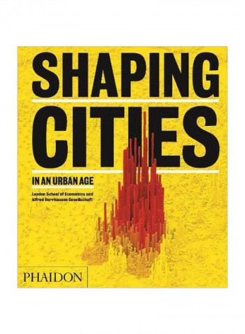 Shaping Cities In An Urban Age Hardcover