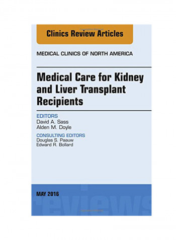Medical Care For Kidney And Liver Transplant Recipients, An Issue Of Medical Clinics Of North America Hardcover